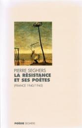 La résistance et ses poètes(France 1940‒1945) ― présentation et anthologie