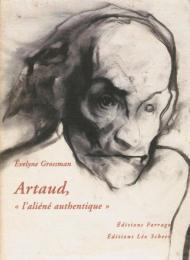 Artaud, « l'aliéné authentique »