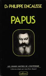 Papus, le “Balzac de l'Occultisme” ― Vingt-cinq années d'occultisme occidental