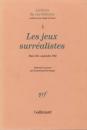Les jeux surréalistes. Mars 1921 – Septembre 1962