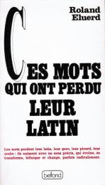 Ces(Les) mots qui ont perdu leur latin