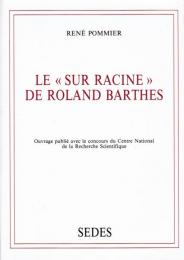 Le «SUR RACINE» de Roland Barthes