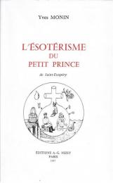 L'ésotérisme du PETIT PRINCE de Saint-Exupéry