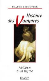 Histoire des Vampires ― Autopsie d'un mythe
