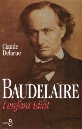 L'enfant idiot―  Honte et révolte chez Charles Baudelaire