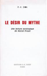 Le désir du mythe ― Une lecture sociologique de Marcel Proust