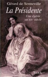 La Présidente ― Une égérie au XIXe siècle