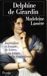 Delphine de Girardin, Journaliste et femme de lettres au temps du romantisme