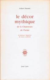 Le décor mythique de LA CHARTREUSE DE PALME ― les structures figuratives du roman stendhalien