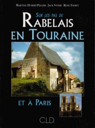 Sur les pas de Rabelais en Touraine et à Paris