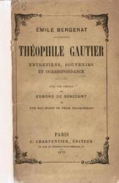 Théophile Gautier ― entretiens, souvenirs et correspondance