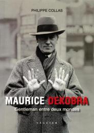 Maurice Dekobra ― Gentleman entre deux mondes