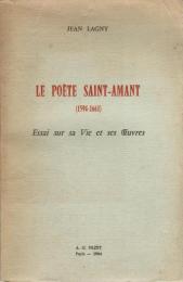 Le poète Saint-Amant ― Essai sur sa vie et ses œuvres