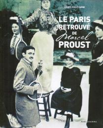 Le Paris retrouvé de Marcel Proust