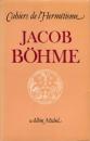 ‹Cahiers de l’Hermétisme› : Jacob Böhme