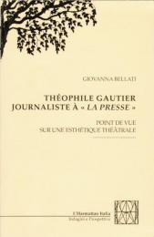 Théophile Gautier, journaliste à « LA PRESSE » ― Point de vue sur une esthétique théâtrale