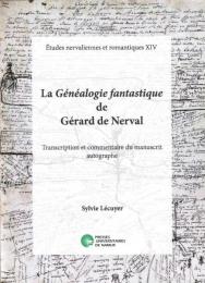La GÉNÉALOGIE FANTASTIQUE de Gérard de Nerval ― Transcription et commentaire du manuscrit autographe