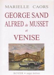 Georges Sand, Alfred de Musset et Venise