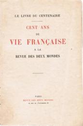 Cent Ans de Vie Française　à la REVUE DES DEUX MONDES