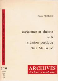 Expérience et théorie de la création poétique chez Mallarmé