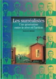 Les surréalistes ― Une génération entre le rêve et l'action