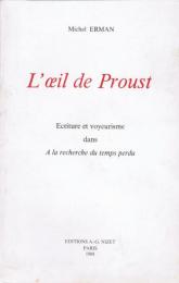 L'œil de Proust ― écriture et voyeurisme dans A LA RECHERCHE DU TEMPS PERDU