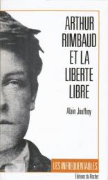 Arthur Rimbaud et la liberté libre