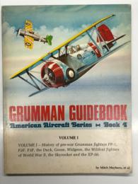 洋書　American Aircraft Series Book 4: Grumman Guidebook Volume 1: History of Pre- War Grumman FF- 1, F2F, F3F, the Duck, Goose, Widgeon, the Wildcat Fighters of World War II, the Skyrocket and the XP- 50　アメリカンエアクラフトシリーズ第4集 グラマン社の戦闘機ガイドブック 第1巻: 戦前のグラマン航空機 FF-1、F2F、F3F、ダック、グース、ウィジオン、第二次世界大戦のワイルドキャット戦闘機、スカイロケット、XP-50 の歴史　