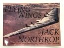 洋書　The Flying Wings of Jack Northrop: A Photo Chronicle　写真で見るジャック・ノースロップの全翼機