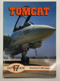 洋書　Aeroguide 17: TOMCAT: Grumman F-14A Tomcat　エアロガイドシリーズ 第17巻: グラマン F-14A トムキャット の詳細