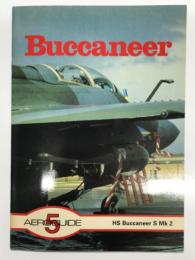 洋書　Aeroguide 5: Buccaneer: Hawker Siddeley Buccaneer S. Mk.2　エアロガイドシリーズ 第5巻 バッカニア: ホーカー・シドレー バッカニア S. Mk 2 の詳細