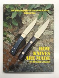 洋書　The Encyclopedia of American Knives, Volume One: How Knives Are Made　アメリカンナイフ百科事典 第1巻: カスタムナイフ職人ブラック・コリンズが教える ナイフはこうして作られる