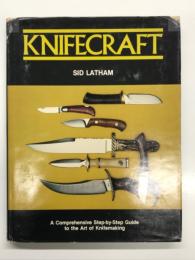 洋書　Knife craft: A Comprehensive Step-By-Step Guide to the Art of Knifemaking　ナイフクラフト: ナイフ作りのすべてがわかる実践ハウツーガイド
