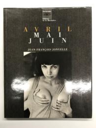 洋書　Avril, Mai, Juin: Jean-François Jonvelle　ジャン＝フランソワ・ジョンヴェル写真集
