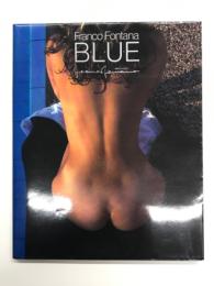 ブルー: フランコ・フォンタナ写真集　BLUE: Franco Fontana