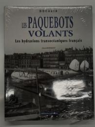 洋書　Collection DOCAVIA Vol. 59: Les Paquebots Volants: Les hydravions transocéaniques français　Docavia コレクション 第59巻: 空飛ぶ豪華客船 フランスの大西洋横断用大型飛行艇