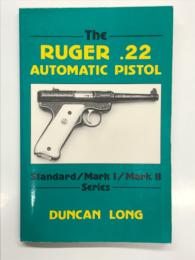 洋書　The Ruger 22 Automatic Pistol: Standard/Mark I/Mark II Series　ルガー.22 オートマチック・ピストル スタンダード / マークI / マークII シリーズ ガイドブック