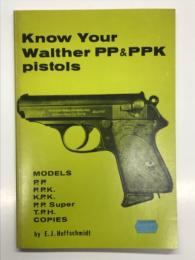 洋書　Know Your Walther PP & PPK pistols　Know Your Gunシリーズ3: ワルサーPPピストル & ワルサーPPKピストルを知る その種類と取り扱い