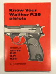洋書　Know Your Walther P.38 pistols　Know Your Gunシリーズ: ワルサーP.38を知る その種類と取り扱い