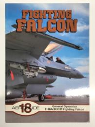 洋書　Aeroguide 18: Fighting Falcon: General Dynamics F-16A/B/C/D Fighting Falcon　エアロガイドシリーズ 第18巻 ジェネラルダイナミクス F-16A/B/C/D ファイティングファルコン の詳細