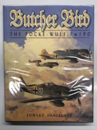 洋書　Butcher Bird: The Focke-Wulf Fw190　ブッチャー・バード: フォッケウルフ Fw190 のすべて