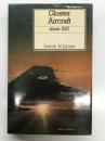 洋書　Gloster Aircraft Since 1917　1917年以降のグロスター・エアクラフトの航空機