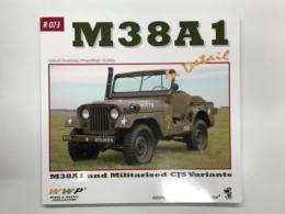 洋書　M38A1 In Detail: M38A1 and Militarized CJ5 Variants　イン・ディテールシリーズ R073: M38A1 と軍用化 CJ5 バリアント（イスラエル国防軍 IDF 仕様）の詳細