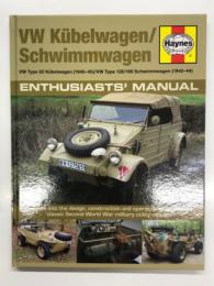 洋書　Haynes Owners' Workshop Manual: VW Kübelwagen/Schwimmwagen: VW Type 82 Kübelwagen (1940–45) / VW Type 128/166 Schwimmwagen (1941–44): Insights into the design, construction and operation of Germany's classic Second World War military utility vehicles: Enthusiasts' Manual　 ヘインズ オーナーズワークショップマニュアル: フォルクスワーゲン キューベルワーゲンとシュビムワーゲン: タイプ82キューベルワーゲン 1940–45 / タイプ128・166シュビムワーゲン 1941–44: 第二次大戦期のドイツ軍多目的軍用車の設計・構造・運用解説 旧車愛好家向けのマニュアル