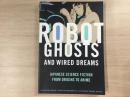 洋書 ROBOT GHOSTS AND WIRED DREAMS  
JAPANESE SCIENCE FICTION FROM ORIGINS TO ANIME