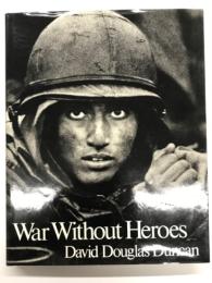 洋書　War Without Heroes: David Douglas Duncan　英雄なき戦争: デビッド・ダグラス・ダンカン ベトナム戦争写真集