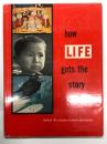 洋書　how LIFE gets the story: Behind the scenes in photojournalism　LIFE誌はこうしてスクープをものにする: 報道写真の舞台裏
