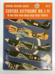 洋書　Aircam Aviation series No.6: Curtiss Kittyhawk MK.Ⅰ-Ⅳ in RAF–SAAF–RAAF-RNZAF-RCAF-NEIAF Service　エアカムシリーズ 第6巻: カーチス キティホーク Mk.I〜IV イギリス空軍、南アフリカ空軍、オーストラリア空軍、ニュージーランド空軍、カナダ空軍、オランダ領東インド空軍での運用
