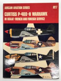 洋書　Aircam Aviation series No.7: Curtiss P-400-N Warhawk in USAAF–French and Foreigh Service　エアカム航空シリーズ No.7：カーチス P‑400〜N ウォーホーク アメリカ陸軍航空隊・フランス空軍・各国での運用