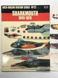 洋書　Arco Aircam Aviation Series No.22 Vol.2: Sharkmouth 1945-1970　エアカムシリーズ 第22巻の2: シャークマウス 1945-1970